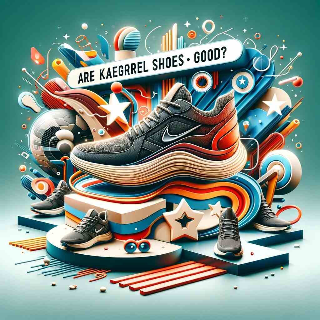 Are Kaegreel Shoes Good?