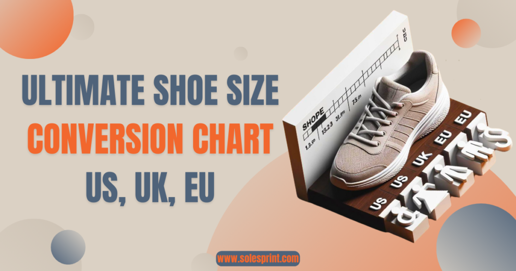 Ultimate Shoe Size Conversion Chart: US, UK, EU in 2024